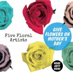 Give Flowers on Mother’s Day – Five Floral Artists to show lasting appreciation to Mum